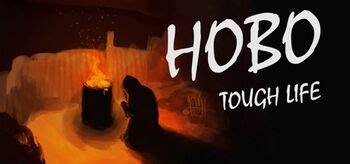 hobo tough life|HoboRPG Wiki